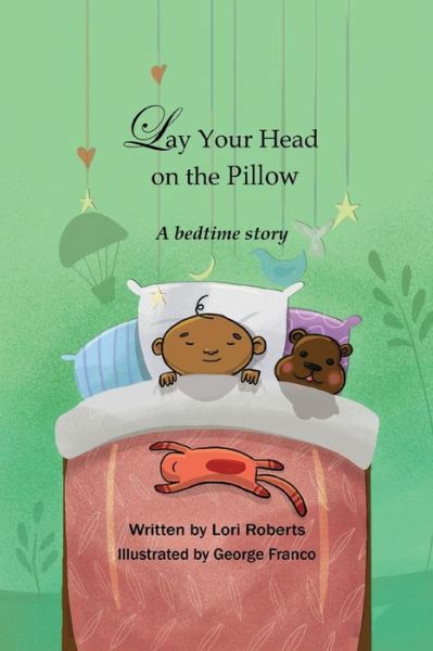 Cover for Lori Roberts · Lay Your Head on the Pillow (Taschenbuch) (2019)