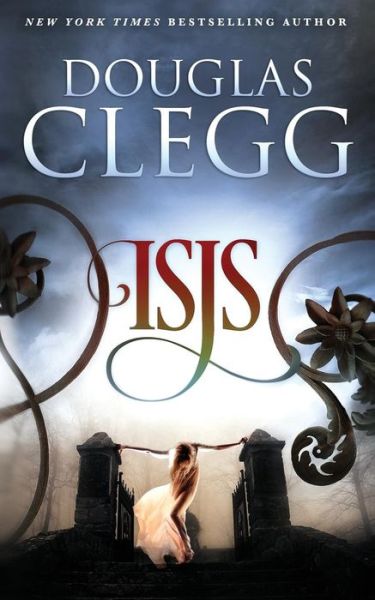 Cover for Douglas Clegg · Isis: A Harrow Prequel Novella (Buch) (2017)