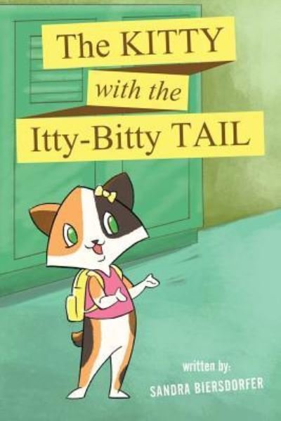 Cover for Sandra Biersdorfer · The Kitty with the Itty-Bitty Tail (Paperback Book) (2017)