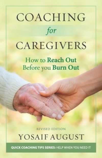 Coaching for Caregivers - Yosaif August - Books - Waterside Productions - 9781949001204 - September 8, 2020