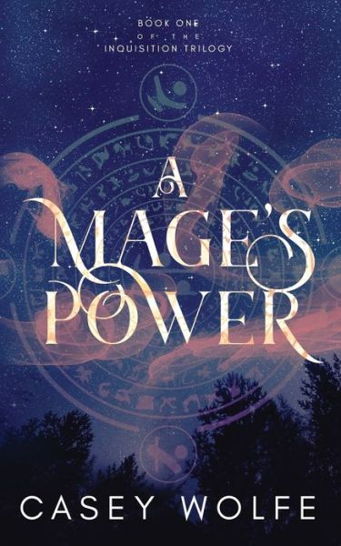 Cover for Casey Wolfe · A Mage's Power (Paperback Book) (2018)