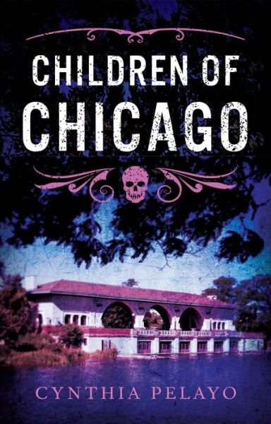 Cover for Cynthia Pelayo · Children of Chicago - Chicago Saga (Innbunden bok) (2021)