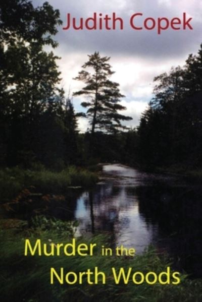 Cover for Judith Copek · Murder in the North Woods (Paperback Book) (2020)