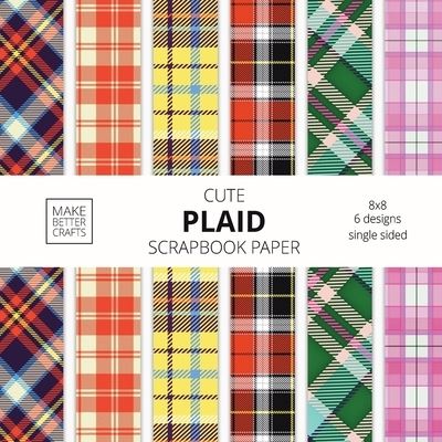 Cover for Make Better Crafts · Cute Plaid Scrapbook Paper (Paperback Book) (2021)