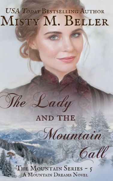 Cover for Misty M Beller · The Lady and the Mountain Call (Hardcover Book) (2016)