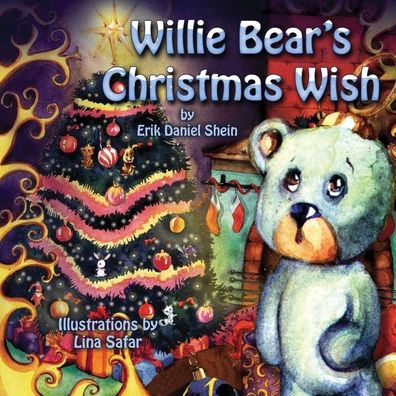 Willie Bear's Christmas Wish - Erik Daniel Shein - Kirjat - World Castle Publishing - 9781956788204 - lauantai 30. lokakuuta 2021