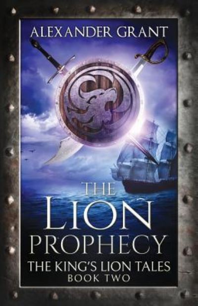 Cover for Alexander Grant · The Lion Prophecy (Paperback Book) (2016)