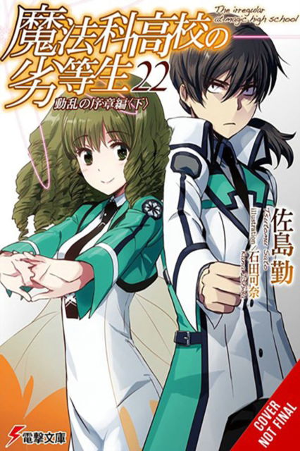 Cover for Tsutomu Satou · The Irregular at Magic High School, Vol. 22 (light novel) (Paperback Book) (2024)