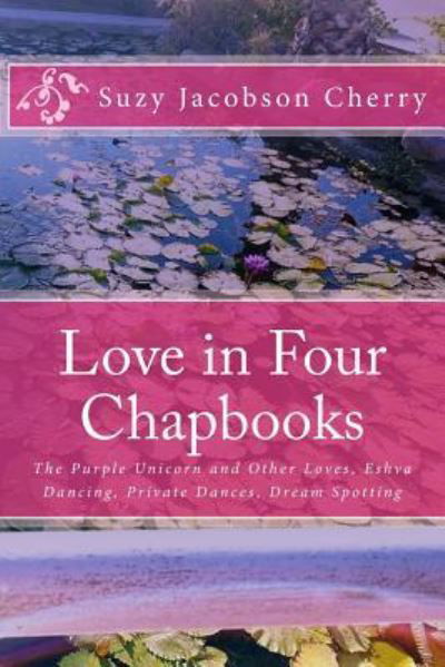 Cover for Suzy Jacobson Cherry · Love in Four Chapbooks (Pocketbok) (2017)