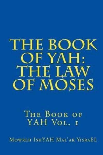 Cover for Mowreh Ishyah Mal Yisrael · The Book of YAH (Taschenbuch) (2017)