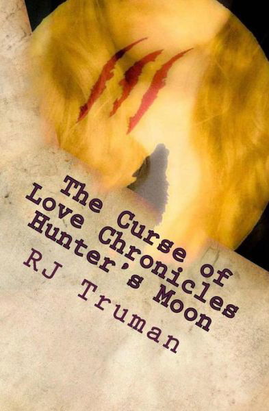 Cover for Rj Truman · The Curse of Love Chronicles (Paperback Bog) (2017)