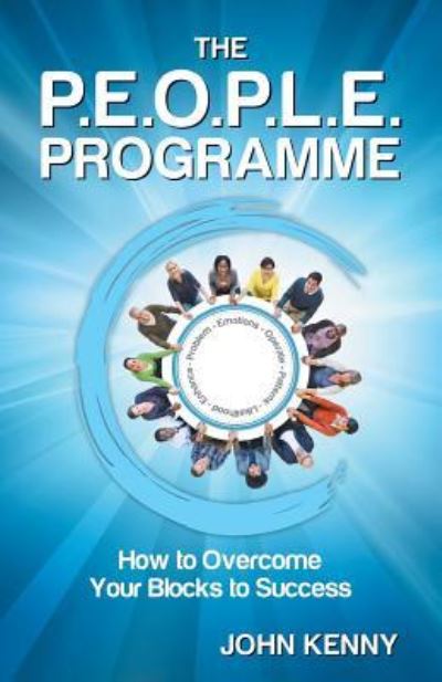 Cover for John Kenny · The P.E.O.P.L.E. Programme: How to Overcome Your Blocks to Success (Paperback Book) (2019)