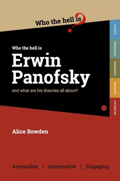 Cover for Alice Bowden · Who the Hell is Erwin Panofsky? (Paperback Book) (2019)