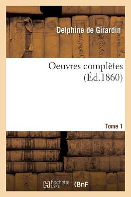 Cover for Delphine De Girardin · Oeuvres Completes. Tome 1 (Paperback Book) (2017)