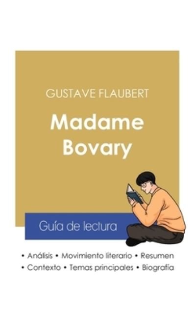 Cover for Gustave Flaubert · Guia de lectura Madame Bovary de Gustave Flaubert (analisis literario de referencia y resumen completo) (Pocketbok) (2021)