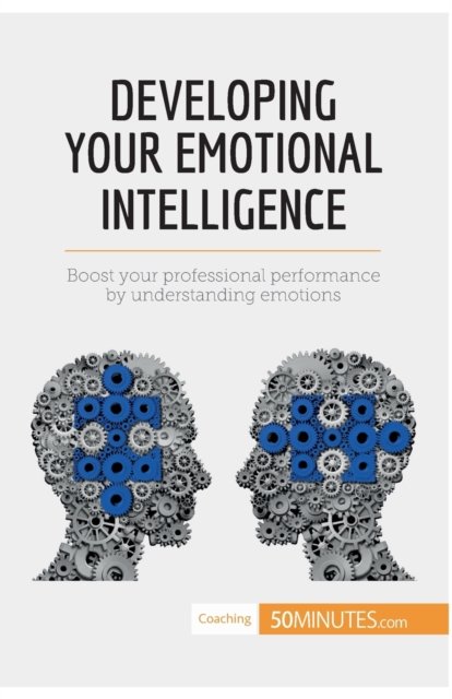 Cover for 50minutes · Developing Your Emotional Intelligence (Paperback Book) (2017)