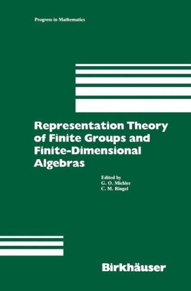 Cover for Michler · Representation Theory of Finite Groups and Finite-Dimensional Algebras: Proceedings of the Conference at the University of Bielefeld from May 15-17, 1991, and 7 Survey Articles on Topics of Representation Theory - Progress in Mathematics (Taschenbuch) [Softcover reprint of the original 1st ed. 1991 edition] (2012)