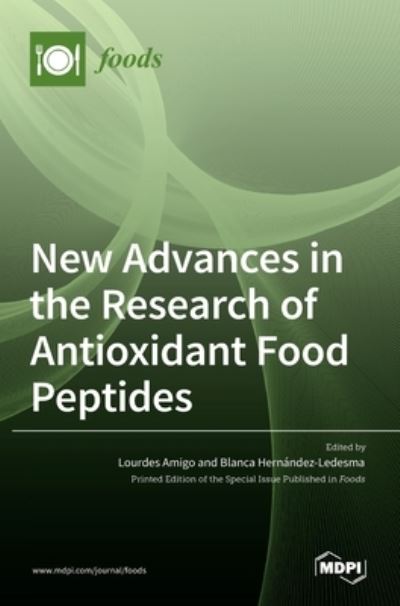 Cover for Lourdes Amigo Garrido · New Advances in the Research of Antioxidant Food Peptides (Hardcover Book) (2021)