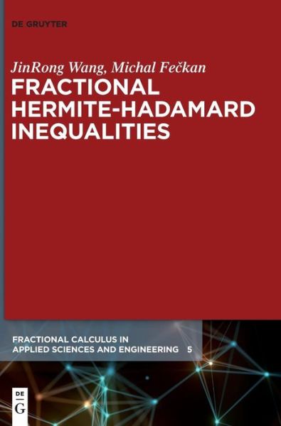 Fractional Hermite-Hadamard Inequa - Wang - Books -  - 9783110522204 - May 22, 2018