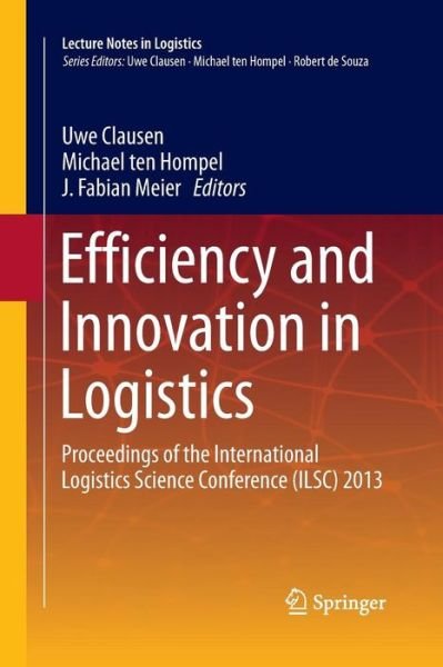 Cover for Uwe Clausen · Efficiency and Innovation in Logistics: Proceedings of the International Logistics Science Conference (Ilsc) 2013 (Pocketbok) (2015)