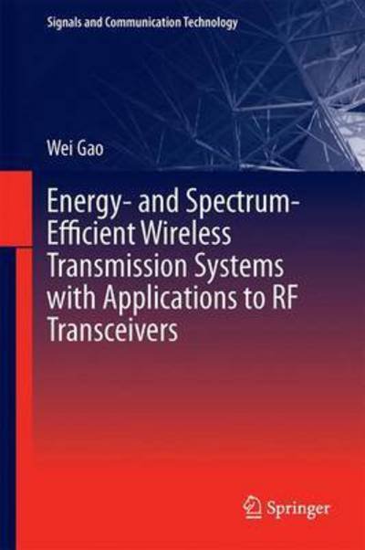 Cover for Wei Gao · Energy and Bandwidth-Efficient Wireless Transmission - Signals and Communication Technology (Hardcover bog) [1st ed. 2017 edition] (2017)