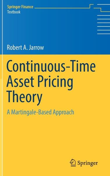 Cover for Jarrow · Continuous Time Asset Pricing Theory (Book) [1st ed. 2018 edition] (2018)