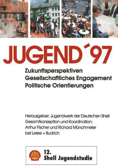 Cover for Jugendwerk Der Deutschen Shell · Jugend '97: Zukunftsperspektiven Gesellschaftliches Engagement Politische Orientierungen (Taschenbuch) [Softcover Reprint of the Original 1st 1997 edition] (2012)
