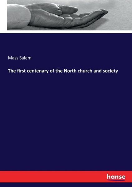 The first centenary of the North - Salem - Livros -  - 9783337262204 - 21 de julho de 2017