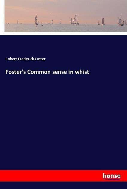 Cover for Foster · Foster's Common sense in whist (Bog)