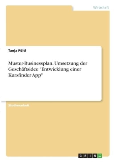 Cover for Pöltl · Muster-Businessplan. Umsetzung de (N/A)