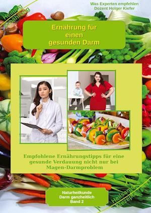 Cover for Holger Kiefer · Ernährung für einen gesunden Darm - Empfohlene Nahrungsmittel und Rezepte - Essen für Magen Darm (Book) (2023)