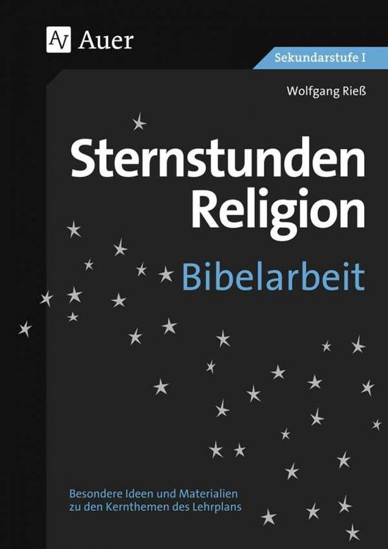 Sternstunden Religion Bibelarbeit - Rieß - Böcker -  - 9783403071204 - 