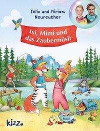Cover for Neureuther · Ixi, Mimi und das Zaubermüsl (Buch)