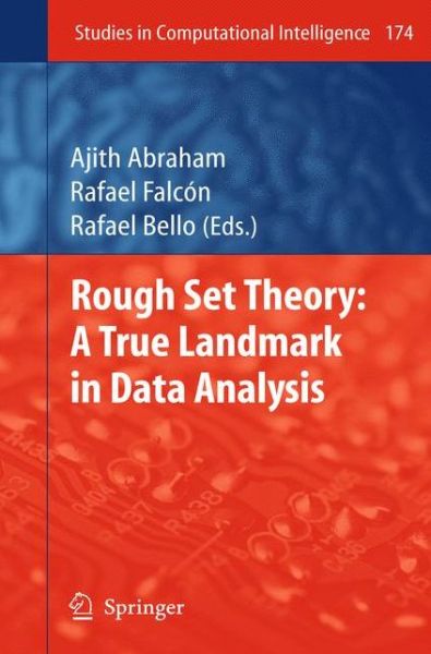 Cover for Ajith Abraham · Rough Set Theory: a True Landmark in Data Analysis - Studies in Computational Intelligence (Hardcover Book) (2009)