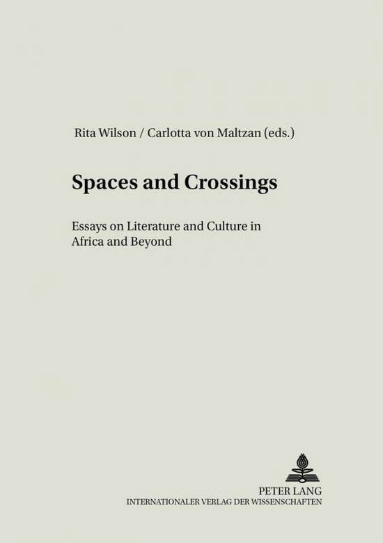 Cover for Spaces and Crossings: Essays on Literature and Culture in Africa and Beyond - Literary &amp; Cultural Theory (Paperback Book) (2001)