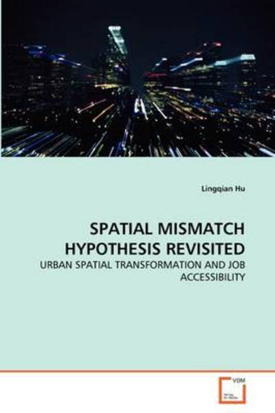 Cover for The HU · Spatial Mismatch Hypothesis Revisite (Bok)