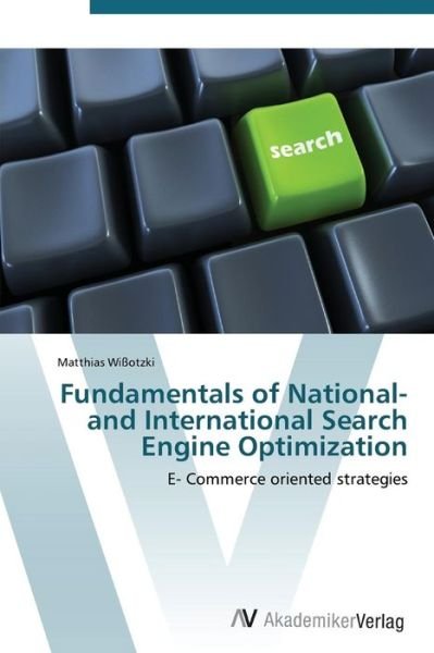 Cover for Matthias Wißotzki · Fundamentals of National- and International Search Engine Optimization (Paperback Book) (2011)