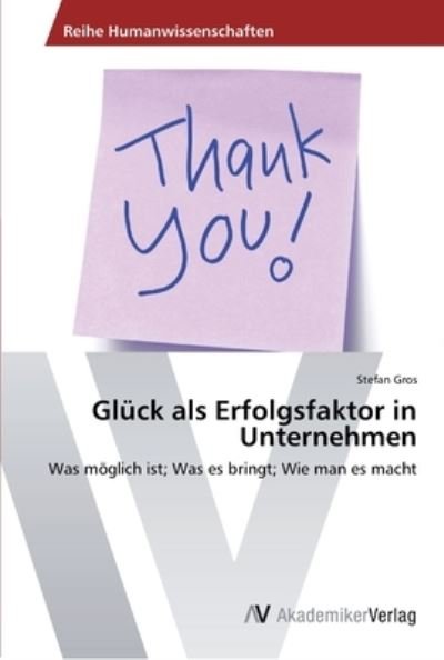 Cover for Gros · Glück als Erfolgsfaktor in Unterne (Bok) (2012)