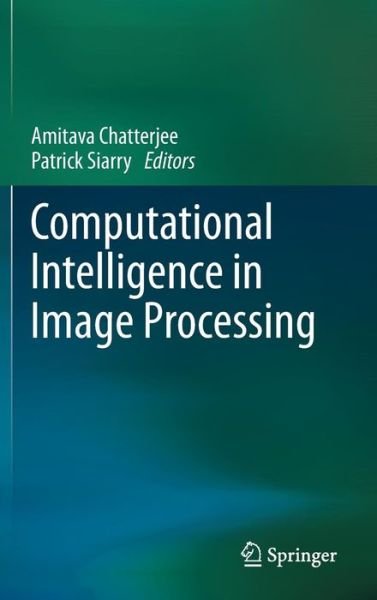Cover for Amitava Chatterjee · Computational Intelligence in Image Processing (Hardcover Book) [2013 edition] (2012)