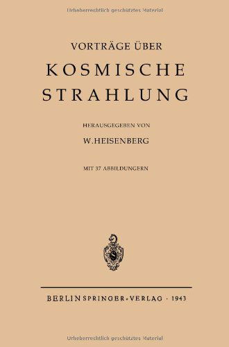 Kosmische Strahlung - Werner Heisenberg - Books - Springer-Verlag Berlin and Heidelberg Gm - 9783642898204 - 1943