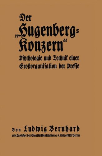 Cover for Ludwig Bernhard · Der &quot;hugenberg-Konzern&quot;: Psychologie Und Technik Einer Grossorganisation Der Presse (Paperback Bog) [1928 edition] (1928)