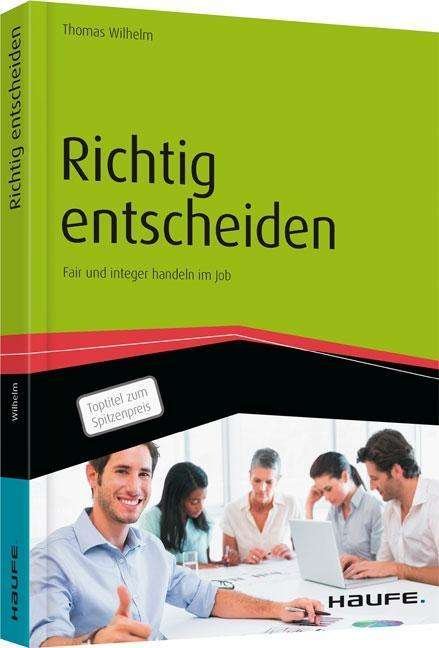 Cover for Wilhelm · Richtig entscheiden - Fair und (Book)