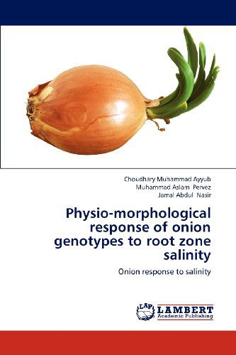 Cover for Jamal Abdul Nasir · Physio-morphological Response of Onion Genotypes to Root Zone Salinity: Onion Response to Salinity (Paperback Book) (2012)