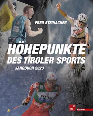 Cover for Fred Steinacher · Höhepunkte des Tiroler Sports – Jahrbuch 2023 (Book) (2024)