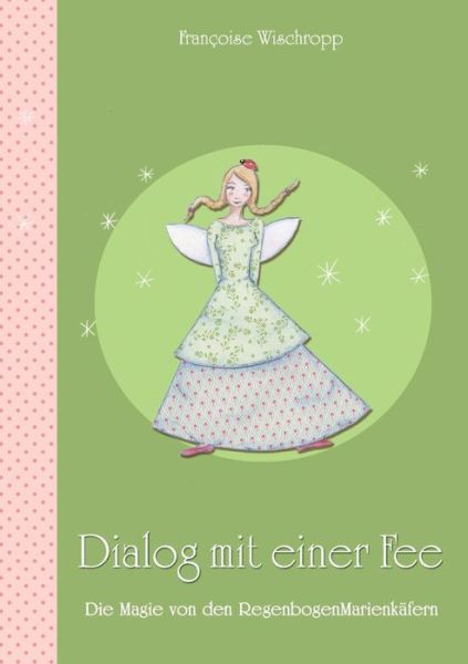 Cover for Francoise Wischropp-zinszner · Dialog Mit Einer Fee (Paperback Book) (2015)