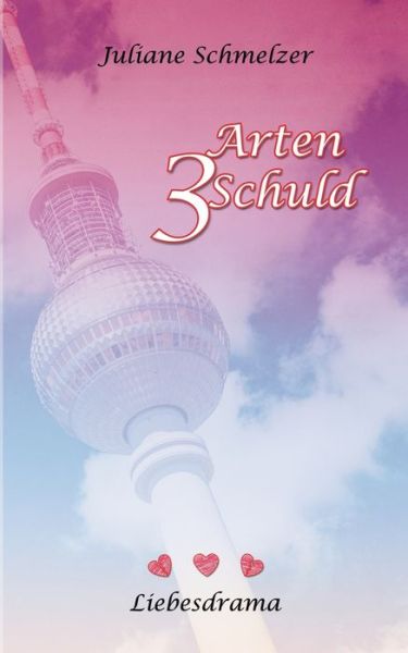 3 Arten Schuld - Juliane Schmelzer - Books - Twentysix - 9783740767204 - June 24, 2020