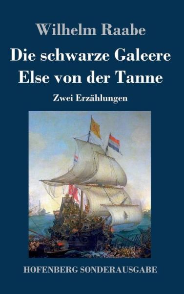 Die schwarze Galeere / Else von d - Raabe - Bøger -  - 9783743708204 - 26. marts 2017