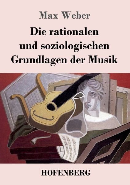 Cover for Max Weber · Die rationalen und soziologischen Grundlagen der Musik (Paperback Book) (2021)