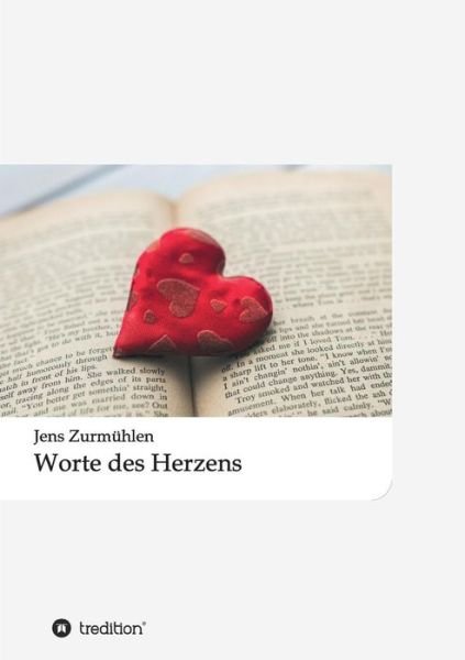 Cover for Zurmühlen · Worte des Herzens (Buch) (2017)
