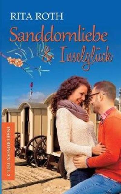 Cover for Roth · Sanddornliebe &amp; Inselglück (Book) (2018)